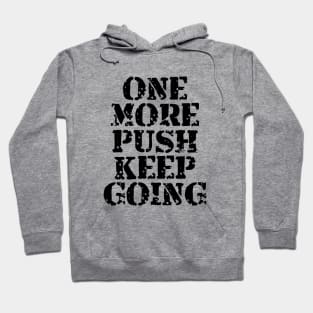 One More Push Keep Going Hoodie